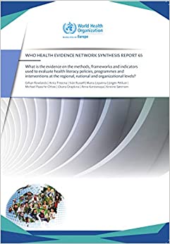 خرید و دانلود نسخه کامل کتاب What is the evidence on the methods, frameworks and indicators used to evaluate health literacy policies, programmes and interventions –  PDF