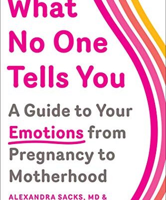 خرید و دانلود نسخه کامل کتاب What No One Tells You: A Guide to Your Emotions from Pregnancy to Motherhood – + Pdf