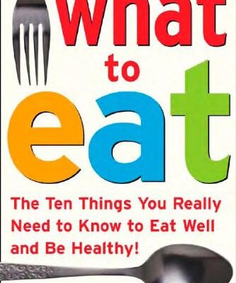 خرید و دانلود نسخه کامل کتاب What to Eat: The Ten Things You Really Need to Know to Eat Well and Be Healthy – PDF