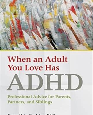 خرید و دانلود نسخه کامل کتاب When an Adult You Love Has ADHD: Professional Advice for Parents, Partners, and Siblings – PDF