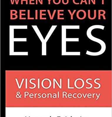 خرید و دانلود نسخه کامل کتاب When You Can’t Believe Your Eyes: Vision Loss and Personal Recovery