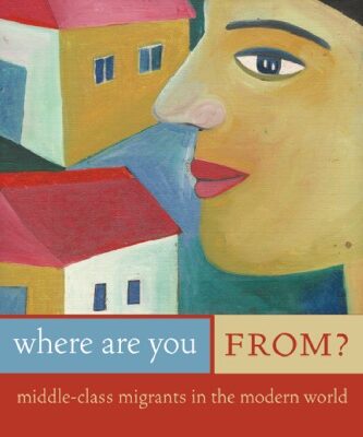 خرید و دانلود نسخه کامل کتاب Where Are You From? Middle-Class Migrants in the Modern World – PDF