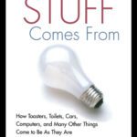 خرید و دانلود نسخه کامل کتاب Where Stuff Comes from: How Toasters, Toilets, Cars, Computers, and Many Other Things Come to Be as They Are