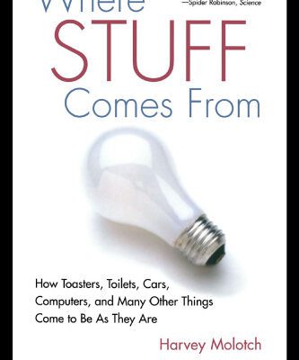 خرید و دانلود نسخه کامل کتاب Where Stuff Comes from: How Toasters, Toilets, Cars, Computers, and Many Other Things Come to Be as They Are