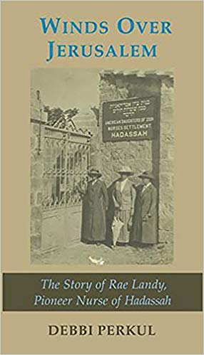 خرید و دانلود نسخه کامل کتاب Winds Over Jerusalem: The Story of Rae Landy, Pioneer Nurse of Hadassah_683c405b07d04.jpeg خرید و دانلود نسخه کامل کتاب Winds Over Jerusalem: The Story of Rae Landy, Pioneer Nurse of Hadassah