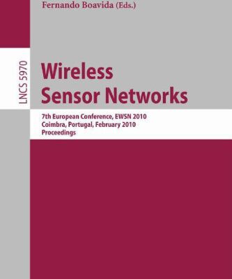 خرید و دانلود نسخه کامل کتاب Wireless Sensor Networks: 7th European Conference, EWSN 2010, Coimbra, Portugal, February 17-19, 2010. Proceedings