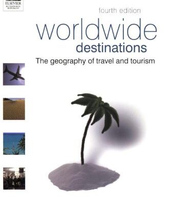 خرید و دانلود نسخه کامل کتاب Worldwide Destinations, Fourth Edition: The geography of travel and tourism –  PDF