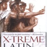 خرید و دانلود نسخه کامل کتاب X-Treme Latin: All the Latin You Need to Know for Survival in the 21st Century – PDF