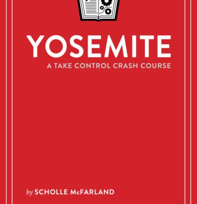 خرید و دانلود نسخه کامل کتاب Yosemite: A Take Control Crash Course