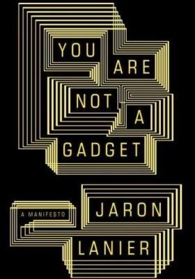 خرید و دانلود نسخه کامل کتاب You Are Not a Gadget: A Manifesto – PDF