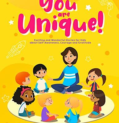 خرید و دانلود نسخه کامل کتاب YOU ARE UNIQUE : Exciting and Wonderful Stories for Kids about Self-Awareness, Courage and Gratitude –  +  Pdf
