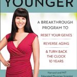 خرید و دانلود نسخه کامل کتاب Younger: A Breakthrough Program to Reset Your Genes, Reverse Aging, and Turn Back the Clock 10 Years –  +  Pdf