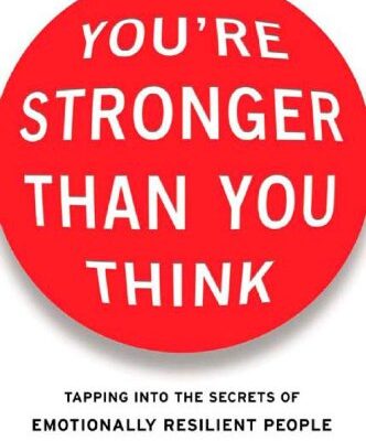 خرید و دانلود نسخه کامل کتاب You’re stronger than you think: tapping into the secrets of emotionally resilient people – PDF