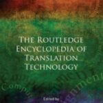 Routledge Encyclopedia of Translation Technology