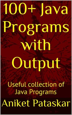 خرید و دانلود نسخه کامل کتاب 100+ Java Programs with Output: Useful collection of Java Programs