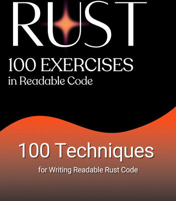 خرید و دانلود نسخه کامل کتاب 100 Knocks for Rust Readable Code: 100 Techniques for Writing Readable Code in Rust