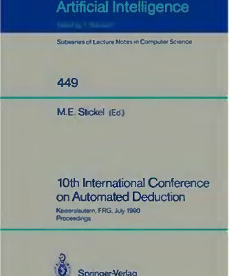 خرید و دانلود نسخه کامل کتاب 10th International Conference on Automated Deduction: Kaiserslautern, FRG, July 24–27, 1990 Proceedings