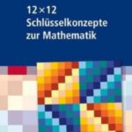 خرید و دانلود نسخه کامل کتاب 12 x 12 Schlüsselkonzepte zur Mathematik