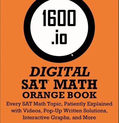 خرید و دانلود نسخه کامل کتاب 1600.io SAT Math Orange Book Volume I and II (809 pages)Every SAT Math Topic, Patiently Explained