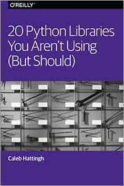 خرید و دانلود نسخه کامل کتاب 20 Python Libraries You Aren’t Using (But Should)