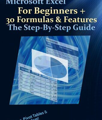 خرید و دانلود نسخه کامل کتاب 2019 Microsoft Excel For Beginners + 30 Formulas & Features The Step-By-Step Guide