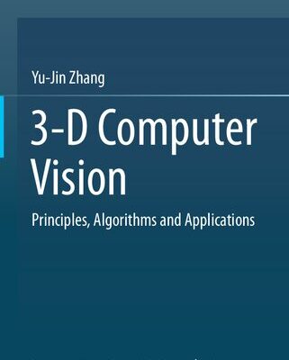 خرید و دانلود نسخه کامل کتاب 3-D Computer Vision: Principles, Algorithms and Applications