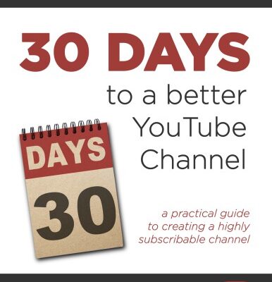 خرید و دانلود نسخه کامل کتاب 30 Days to a Better YouTube Channel