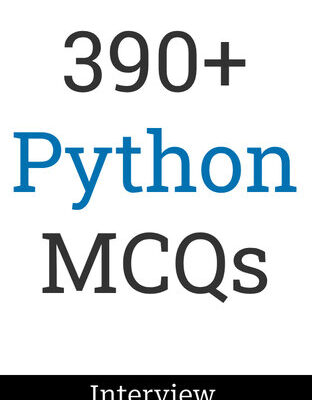 خرید و دانلود نسخه کامل کتاب 390+ Python Interview Questions and Answers: MCQ Format Questions | Freshers to Experienced | Detailed Explanations