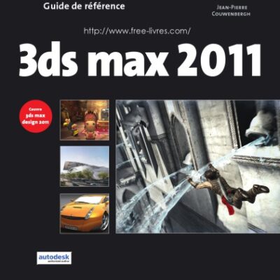 خرید و دانلود نسخه کامل کتاب 3DS Max 2011 et 3DS Max design 2011 : guide de référence
