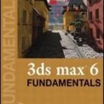 خرید و دانلود نسخه کامل کتاب 3ds max 6 Fundamentals