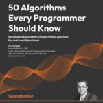 خرید و دانلود نسخه کامل کتاب 50 Algorithms Every Programmer Should Know: An unbeatable arsenal of algorithmic solutions for real-world problems