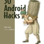 خرید و دانلود نسخه کامل کتاب 50 Android Hacks + Code
