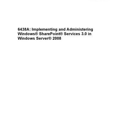 خرید و دانلود نسخه کامل کتاب 6438A: Implementing and Administering Windows® SharePoint® Services 3.0 in Windows Server® 2008