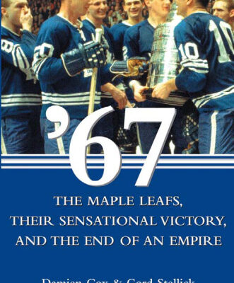 خرید و دانلود نسخه کامل کتاب ’67: The Maple Leafs, Their Sensational Victory, and the End of an Empire