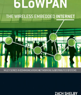 خرید و دانلود نسخه کامل کتاب 6LoWPAN: The Wireless Embedded Internet (Wiley Series on Communications Networking & Distributed Systems)