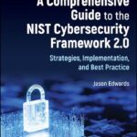 خرید و دانلود نسخه کامل کتاب A Comprehensive Guide to the NIST Cybersecurity Framework 2.0: Strategies, Implementation, and Best Practice