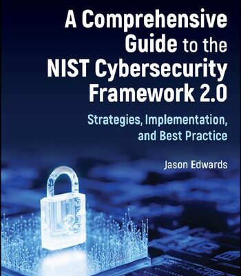 خرید و دانلود نسخه کامل کتاب A Comprehensive Guide to the NIST Cybersecurity Framework 2.0: Strategies, Implementation, and Best Practice