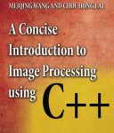خرید و دانلود نسخه کامل کتاب A Concise Introduction to Image Processing using C++