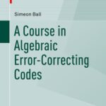 خرید و دانلود نسخه کامل کتاب A Course in Algebraic Error-Correcting Codes