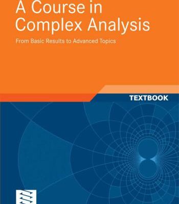 خرید و دانلود نسخه کامل کتاب A Course in Complex Analysis: From Basic Results to Advanced Topics. Textbook