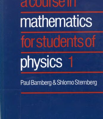 خرید و دانلود نسخه کامل کتاب A Course in Mathematics for Students of Physics: Volume 1