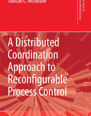 خرید و دانلود نسخه کامل کتاب A Distributed Coordination Approach to Reconfigurable Process Control