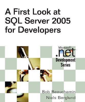 خرید و دانلود نسخه کامل کتاب A First Look at Microsoft SQL Server 2005 for Developers