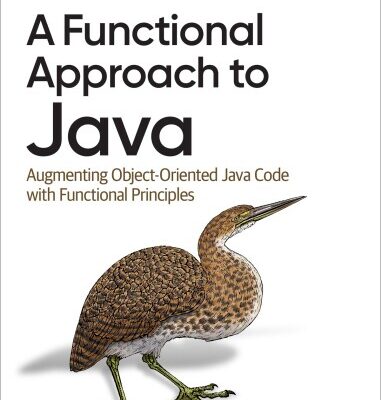 خرید و دانلود نسخه کامل کتاب A Functional Approach to Java: Augmenting Object-Oriented Java Code with Functional Principles