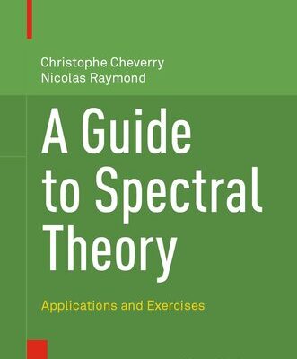 خرید و دانلود نسخه کامل کتاب A Guide to Spectral Theory: Applications and Exercises