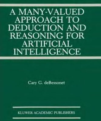 خرید و دانلود نسخه کامل کتاب A Many-Valued Approach to Deduction and Reasoning for Artificial Intelligence