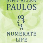 خرید و دانلود نسخه کامل کتاب A Numerate Life: A Mathematician Explores the Vagaries of Life, His Own and Probably
