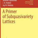 خرید و دانلود نسخه کامل کتاب A Primer of Subquasivariety Lattices