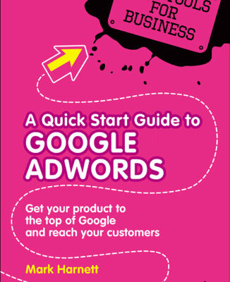 خرید و دانلود نسخه کامل کتاب A Quick Start Guide to Google Adwords: Get Your Product to the Top of Google and Reach Your Customers (New Tools for Business)
