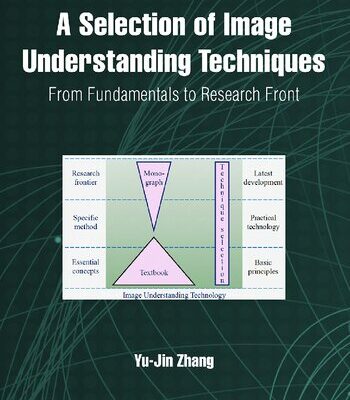خرید و دانلود نسخه کامل کتاب A Selection of Image Understanding Techniques: From Fundamentals to Research Front